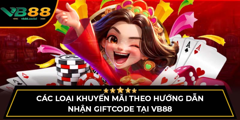 Các loại khuyến mãi theo hướng dẫn nhận giftcode tại VB88