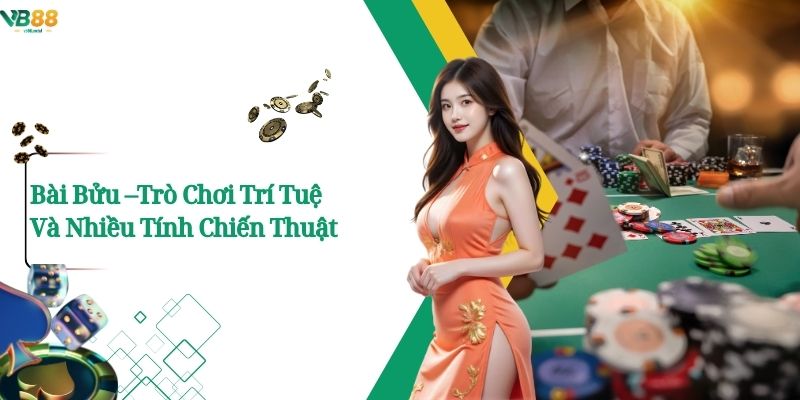 Bài Bửu –Trò Chơi Trí Tuệ Và Nhiều Tính Chiến Thuật. 1 Bài Bửu –Trò Chơi Trí Tuệ Và Nhiều Tính Chiến Thuật.