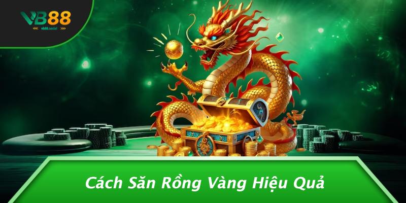 Săn Rồng Vàng Trong Game Bắn Cá Là Gì: Khám Phá Những Điều Thú Vị 2 Cách Săn Rồng Vàng Hiệu Quả