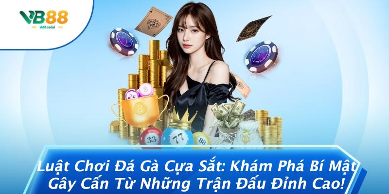 Luật Chơi Đá Gà Cựa Sắt: Khám Phá Bí Mật Gây Cấn Từ Những Trận Đấu Đỉnh Cao!