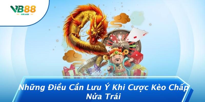Kèo Chấp Nửa Trái: Bí Mật Thú Vị Khiến Cược Thủ Không Thể Bỏ Qua! 3 Những Điều Cần Lưu Ý Khi Cược Kèo Chấp Nửa Trái