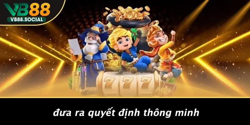 LUẬT CHƠI MẬU BINH: HƯỚNG DẪN CƯỢC VÀ CHIẾN THUẬT CƠ BẢN 5 Đưa Ra Quyết Định Thông Minh